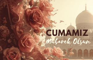 🌙 Cuma Mesajları – En Güzel, Anlamlı, Ayetli Hikmet Dolu Cuma Sözleri