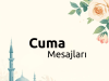 🌙 Cuma Mesajları – En Güzel, Anlamlı, Ayetli Hikmet Dolu Cuma Sözleri